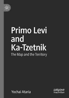 Primo Levi and Ka-Tzetnik: The Map and the Territory - Ataria, Yochai