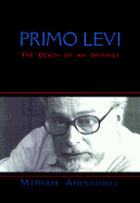 Primo Levi: Tragedy of an Optimist - Anissimov, Myriam