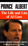 Prince Albert: The Life and Lies of Al Gore