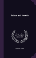 Prince and Heretic