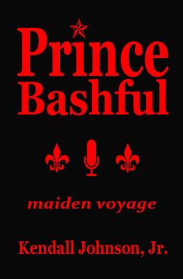 Prince Bashful: maiden voyage - Johnson Jr, Kendall