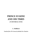 Prince Eugene and His Times - Muhlbach, L