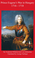 Prince Eugene's War in Hungary 1716 - 1718