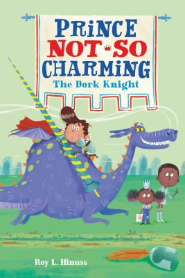 Prince Not-So Charming: The Dork Knight - Hinuss, Roy L