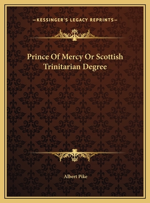 Prince of Mercy or Scottish Trinitarian Degree - Pike, Albert