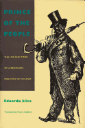 Prince of the People: The Life and Times of a Brazilian Free Man of Color