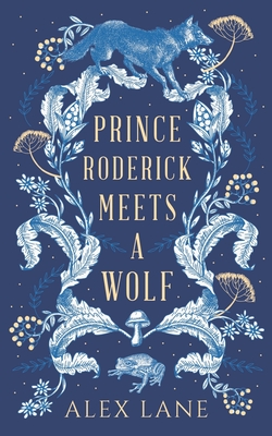 Prince Roderick Meets A Wolf - Lane, Alex