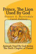 Prince, The Lion Used By God: Children's bible story - Martindale, Everett, and Dabney, Carol