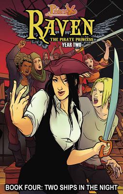 Princeless: Raven the Pirate Princess Book 4: Two Ships in the Night - Whitley, Jeremy, and Pamfil, Xenia