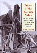 Princes of the Working Valley: The Day and Night Book of Two Dolcoath Mine Captains 1822-23 - Buckley, Allen