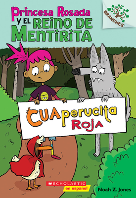 Princesa Rosada Y El Reino de Mentirita #2: Cuaperucita Roja (Little Red): Volume 2 - Jones, Noah Z (Illustrator)