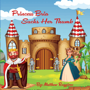 Princess Bria Sucks Her Thumb