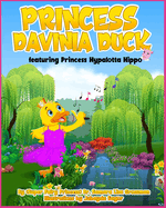 Princess Davinia Duck: featuring Princess Hypalotta Hippo