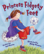 Princess Fidgety Feet - Posner, Pat, and McGraw-Hill (Creator)