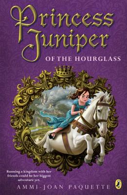 Princess Juniper of the Hourglass - Paquette, Ammi-Joan