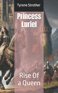 Princess Luriel: Rise Of a Queen