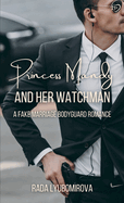 Princess Mandy and Her Watchman: A Fake Marriage Bodyguard Romance - Travel Version