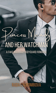 Princess Mandy and Her Watchman: A Fake Marriage Bodyguard Romance