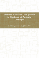 princess Michaella Cash poetics in Canberra of australia lanscapes