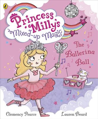 Princess Milly and the Ballerina Ball: Book 3 - Beard, Lauren