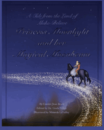 Princess Moonlight and Her Magical Moonbeam: A Tale From the Land of Make-Believe