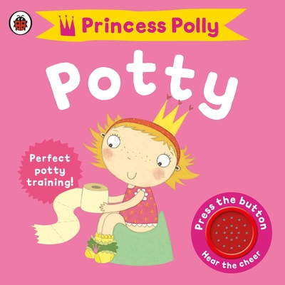 Princess Polly's Potty: A Noisy Sound Book - Pinnington, Andrea