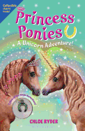 Princess Ponies: A Unicorn Adventure!