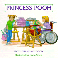 Princess Pooh - Muldoon, Kathleen M, and Fay, Ann (Editor), and Mathews, Judith (Editor)