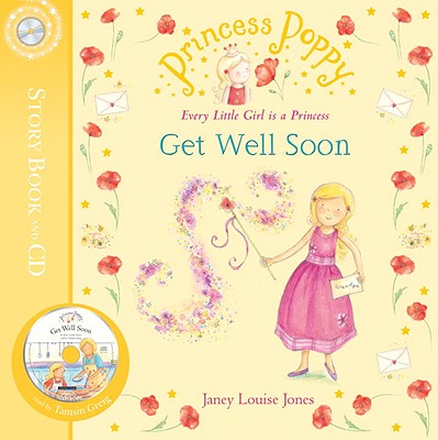 Princess Poppy: Get Well Soon - Jones, Janey L