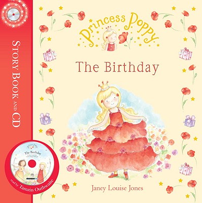 Princess Poppy: The Birthday - Jones, Janey Louise
