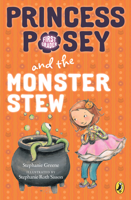 Princess Posey and the Monster Stew - Greene, Stephanie