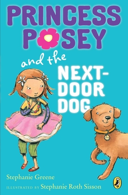 Princess Posey and the Next-Door Dog - Greene, Stephanie