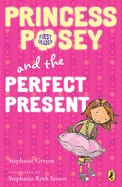 Princess Posey and the Perfect Present: Book 2