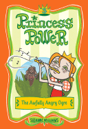 Princess Power #3: The Awfully Angry Ogre