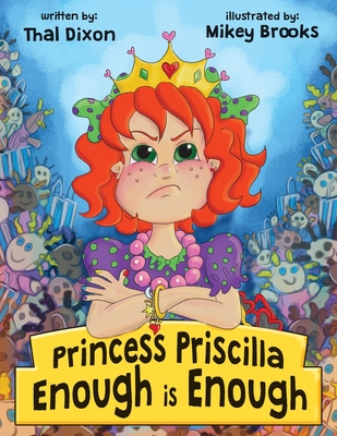 Princess Priscilla, Enough is Enough - Dixon, Thal