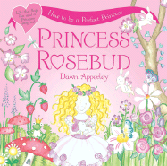 Princess Rosebud: How to Be a Perfect Princess - Apperley, Dawn