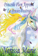 Princesse Plum Apprend La Pensee Positive (Histoire Illustree Pour Les Enfants, Livre Enfant, Livre Jeunesse, Conte Enfant, Livre Pour Enfant, Histoire Pour Enfant, Bebe, Livre Bebe, Livre Enfant)