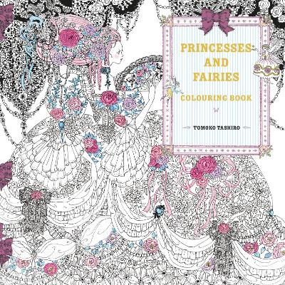 Princesses and Fairies Colouring Book - Tashiro, Tomoko