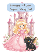 Princesses and Their Dragons Coloring Book