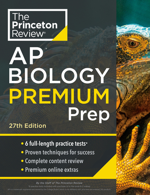 Princeton Review AP Biology Premium Prep, 27th Edition: 6 Practice Tests + Digital Practice Online + Content Review - The Princeton Review