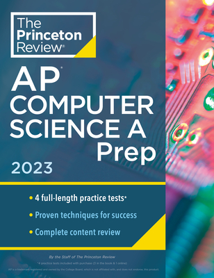 Princeton Review AP Computer Science a Prep, 2023: 4 Practice Tests + Complete Content Review + Strategies & Techniques - The Princeton Review