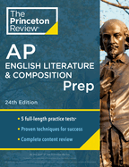 Princeton Review AP English Literature & Composition Prep, 24th Edition: 5 Practice Tests + Complete Content Review + Strategies & Techniques