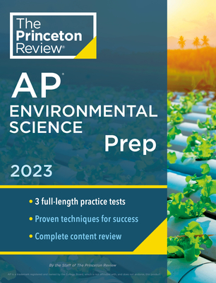 Princeton Review AP Environmental Science Prep, 2023: 3 Practice Tests + Complete Content Review + Strategies & Techniques - The Princeton Review