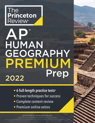 Princeton Review AP Human Geography Premium Prep, 2022: 6 Practice Tests + Complete Content Review + Strategies & Techniques - The Princeton Review