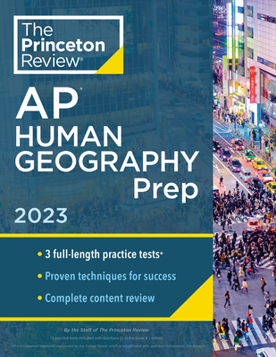 Princeton Review AP Human Geography Prep, 2023: 3 Practice Tests + Complete Content Review + Strategies & Techniques - The Princeton Review