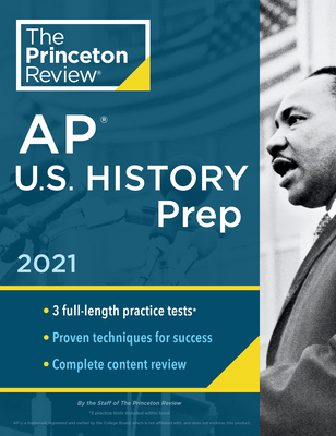 Princeton Review AP U.S. History Prep, 2021: Practice Tests + Complete Content Review + Strategies & Techniques - The Princeton Review