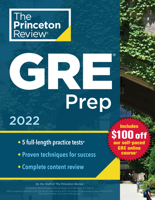 Princeton Review GRE Prep, 2022: 5 Practice Tests + Review & Techniques + Online Features - The Princeton Review