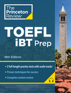 Princeton Review TOEFL IBT Prep with Audio/Listening Tracks, 18th Edition: 2 Practice Tests + Audio + Strategies & Review / For the New, Shorter TOEFL