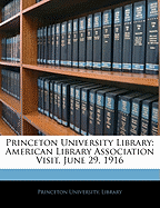 Princeton University Library: American Library Association Visit, June 29, 1916