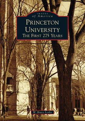 Princeton University: The First 275 Years - Leslie, W Bruce